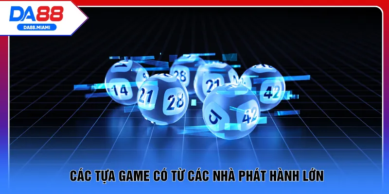 Các tựa game có từ các nhà phát hành lớn