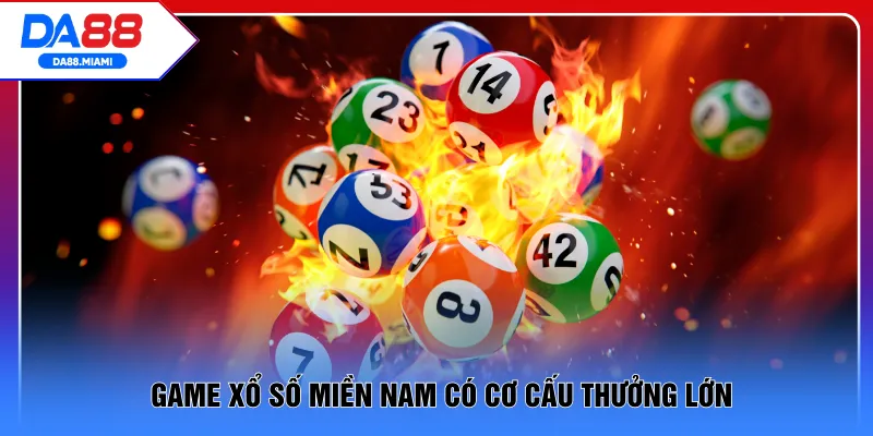 Game xổ số miền Nam có cơ cấu thưởng lớn