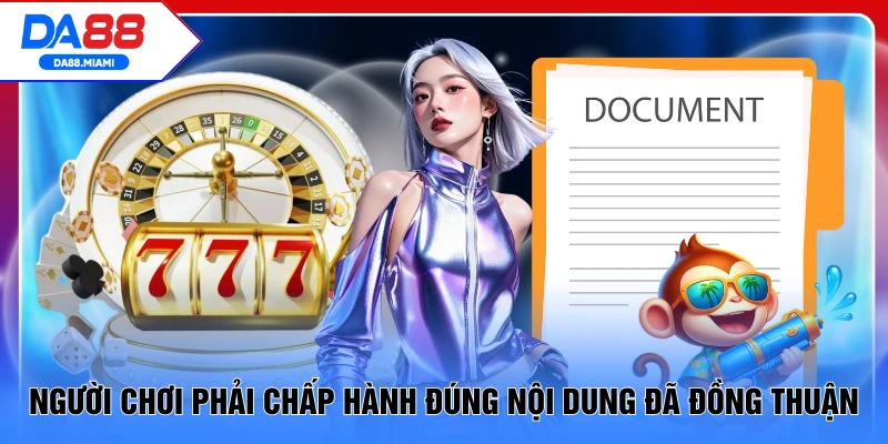 Người chơi phải chấp hành đúng nội dung đã đồng thuận