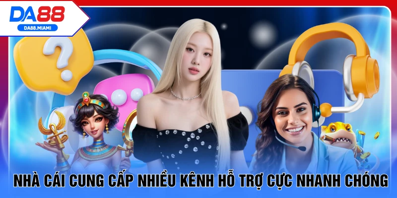 Nhà cái cung cấp nhiều kênh hỗ trợ cực nhanh chóng